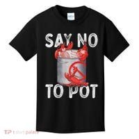 Say No To Pot Seafood Lover Lobster Crawfish Funny Kids T-Shirt thumb 0