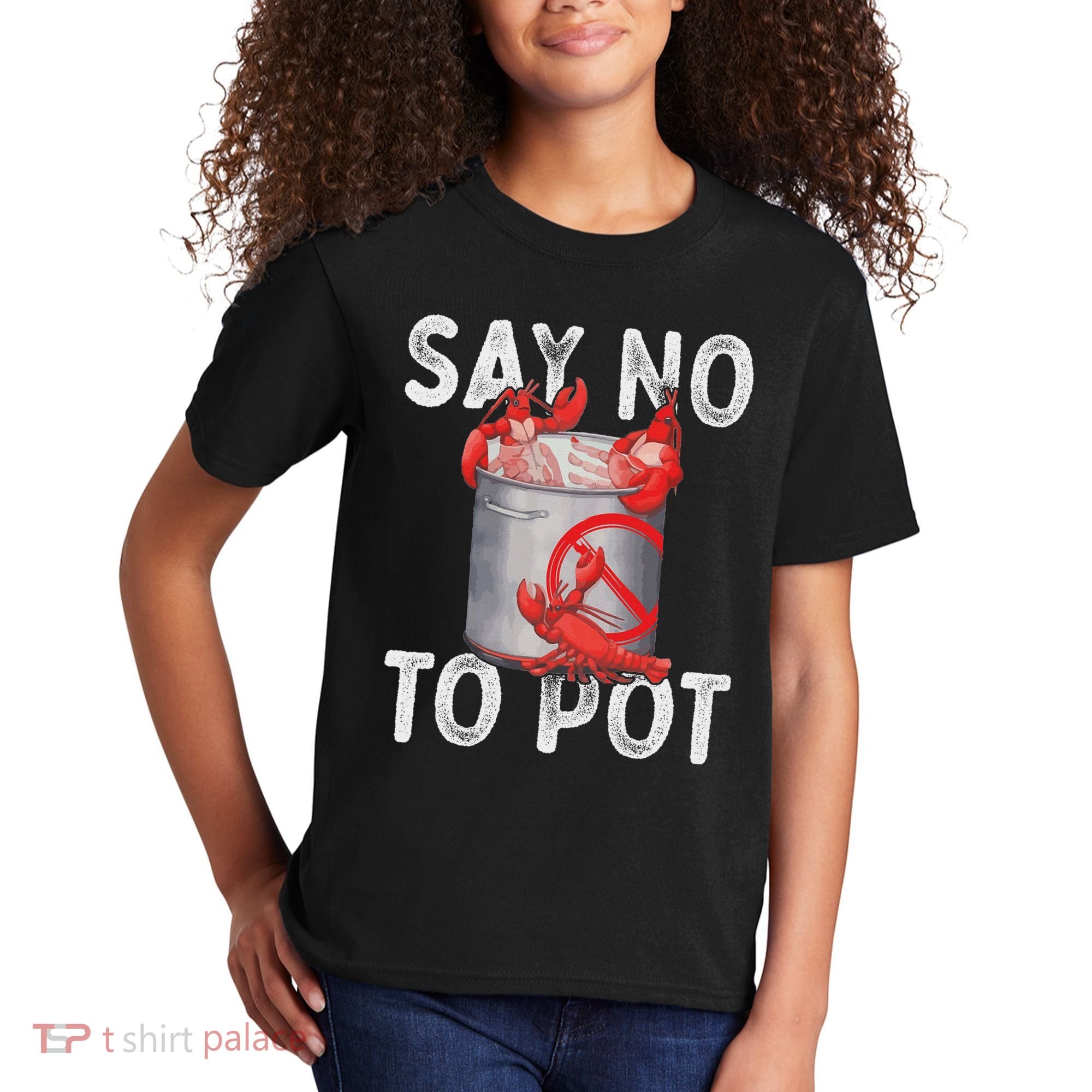 Say No To Pot Seafood Lover Lobster Crawfish Funny Kids T-Shirt