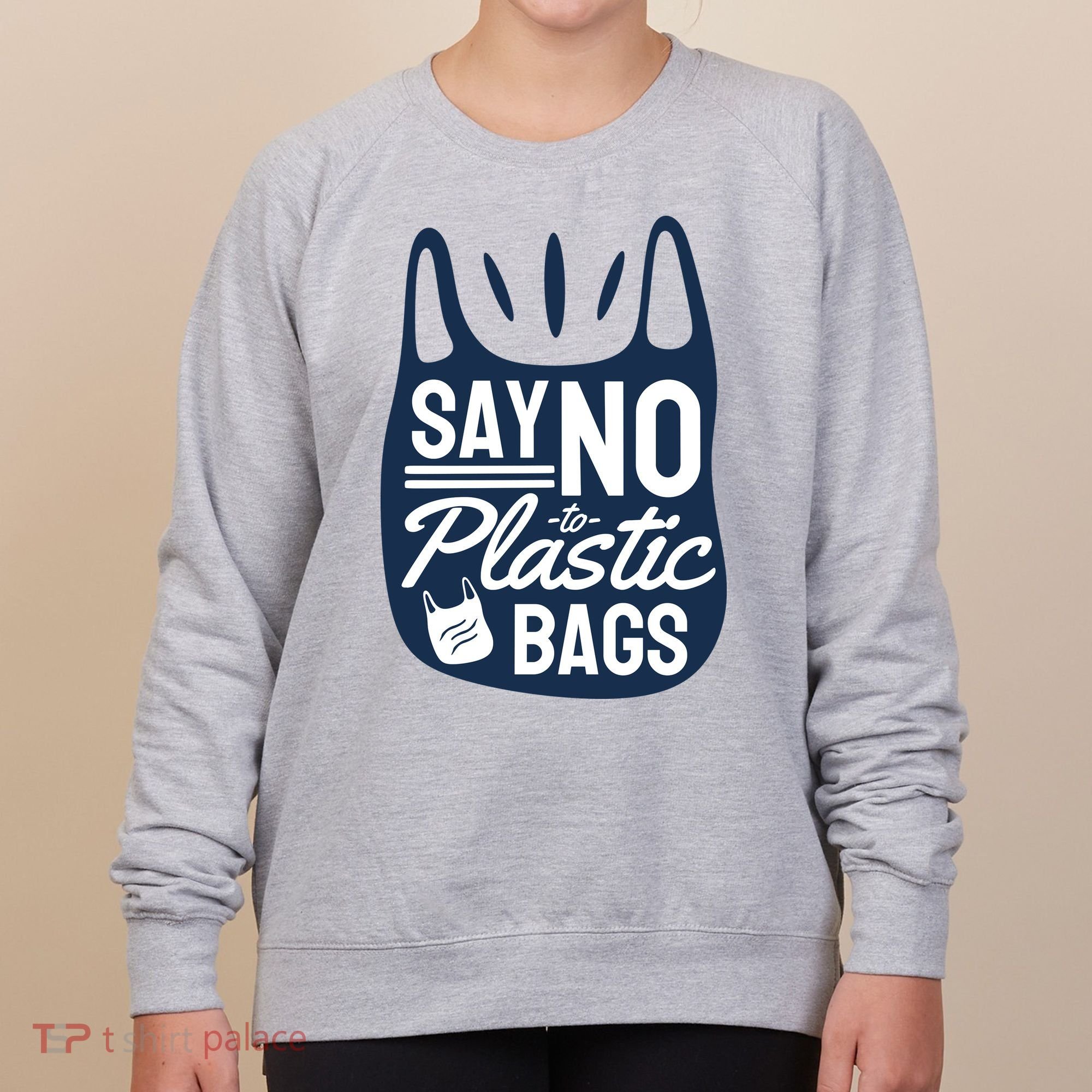 Say No To Plastic Bags Women's Sweatshirt