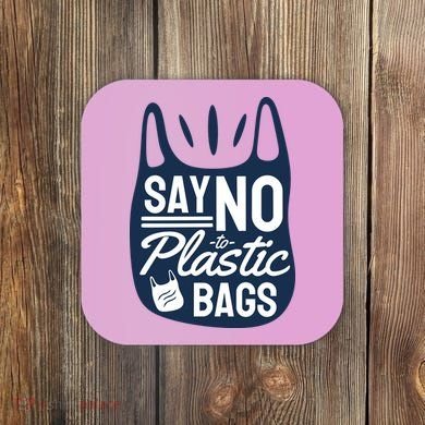 Say No To Plastic Bags Coaster