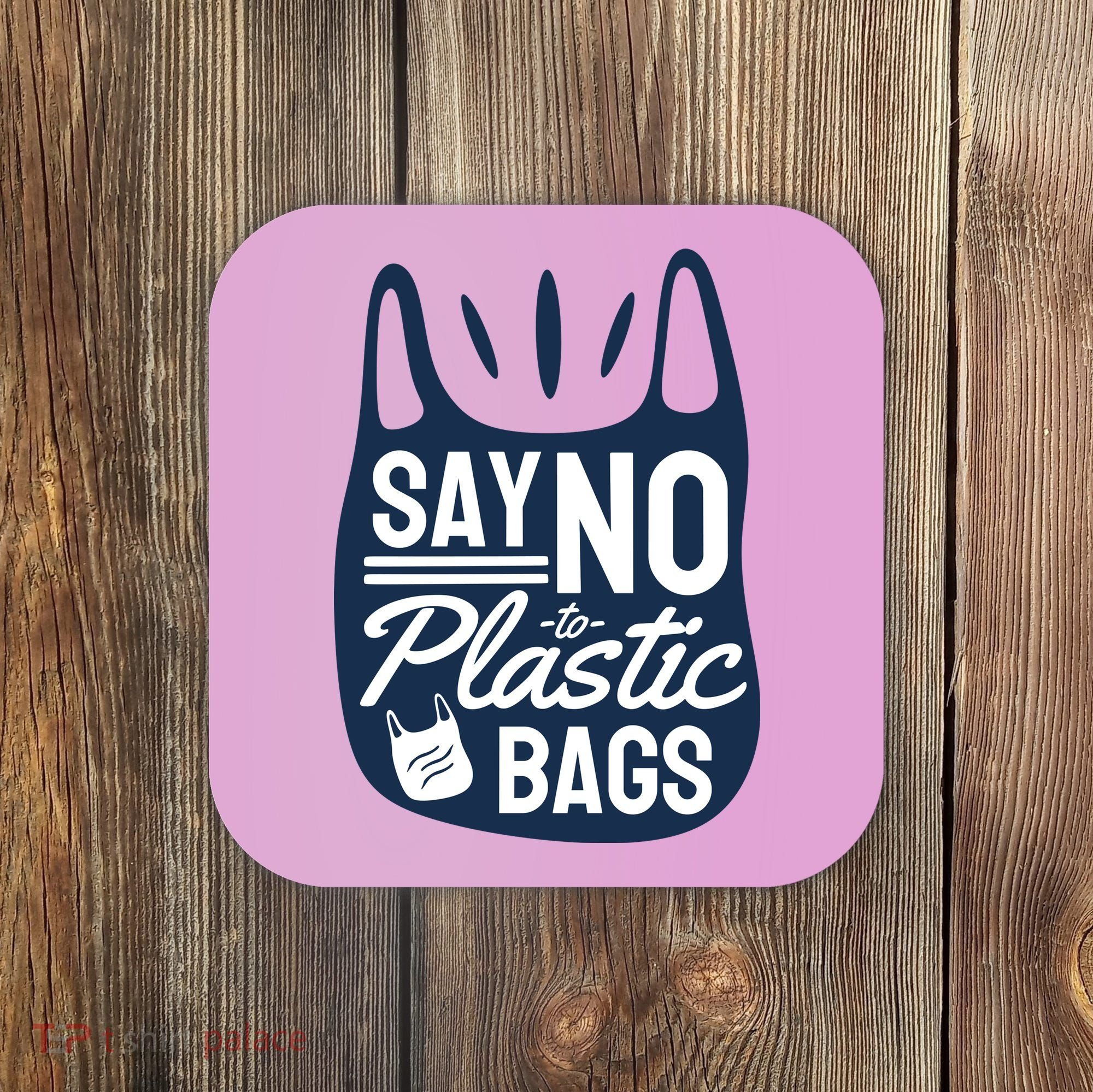 Say No To Plastic Bags Coaster