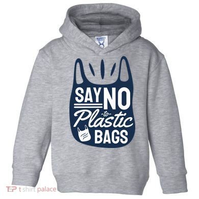 Say No To Plastic Bags Toddler Hoodie