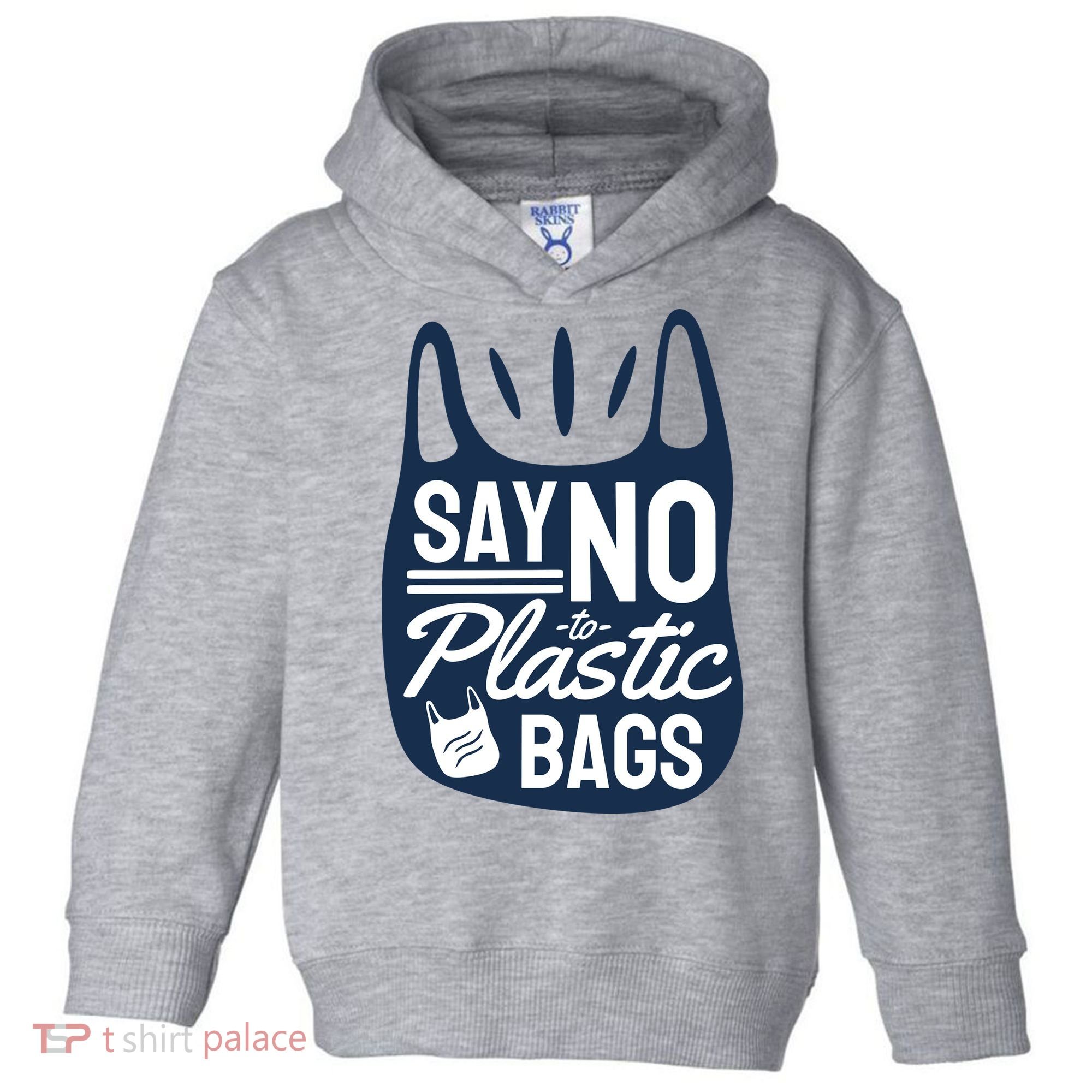 Say No To Plastic Bags Toddler Hoodie