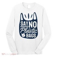 Say No To Plastic Bags Long Sleeve Shirt thumb 0