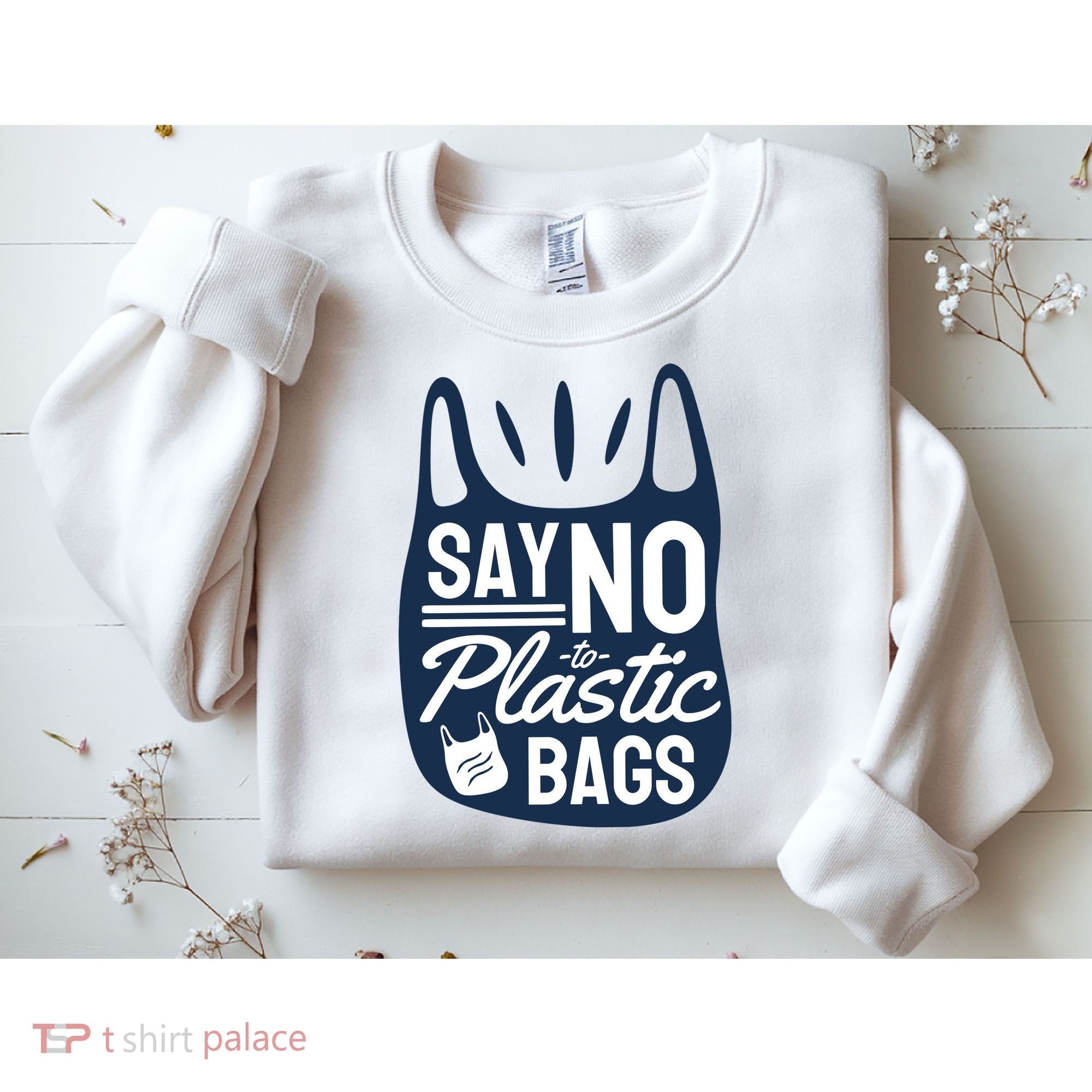 Say No To Plastic Bags Sweatshirt