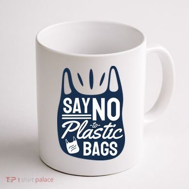 Say No To Plastic Bags Coffee Mug back