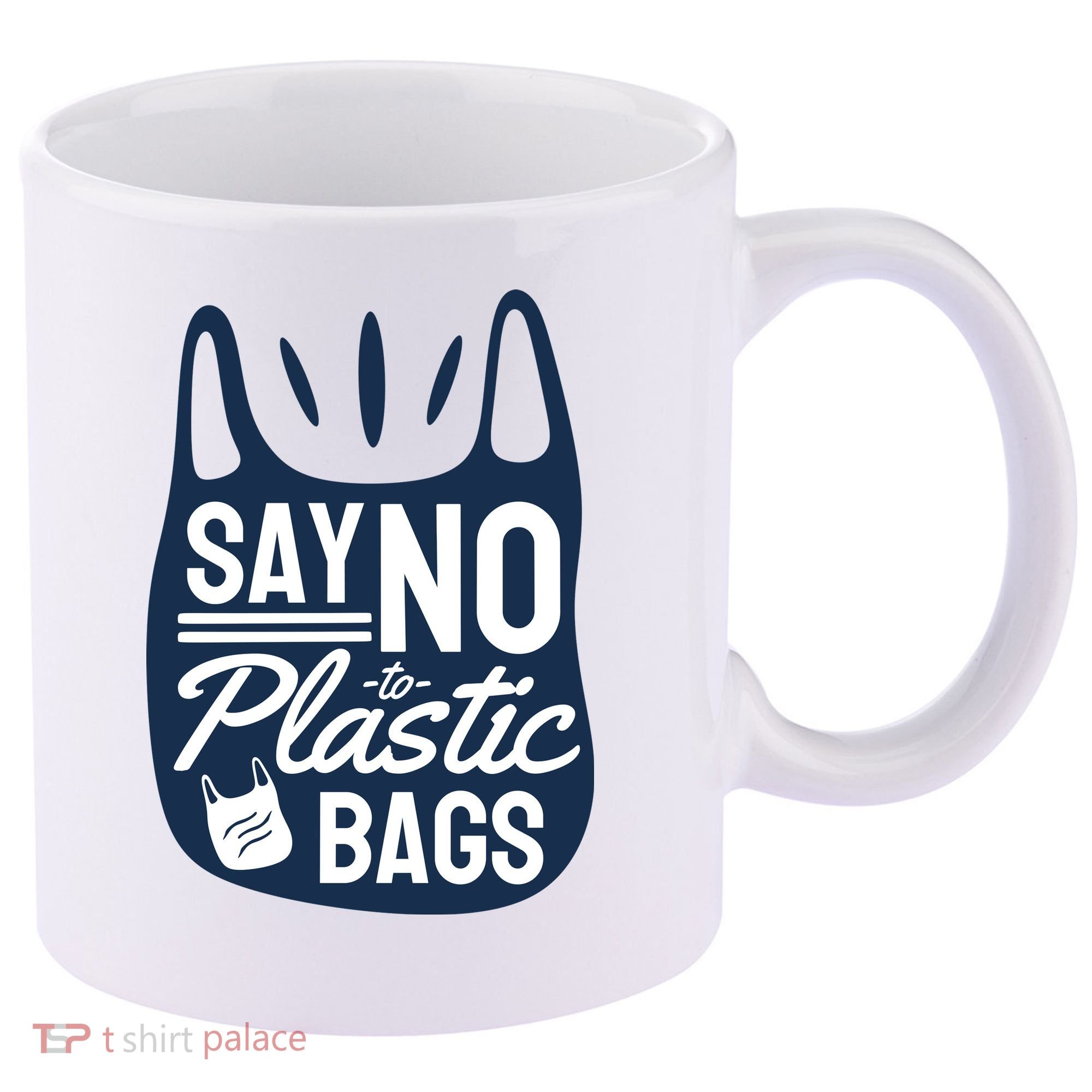 Say No To Plastic Bags 11oz C Handle Ceramic Mug