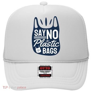 Say No To Plastic Bags Hat
