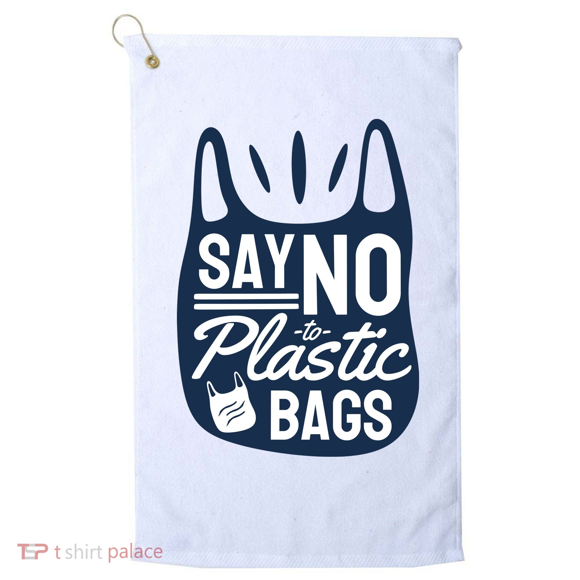 Say No To Plastic Bags Golf Towel