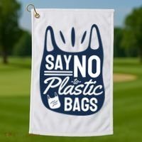 Say No To Plastic Bags Golf Towel thumb 1