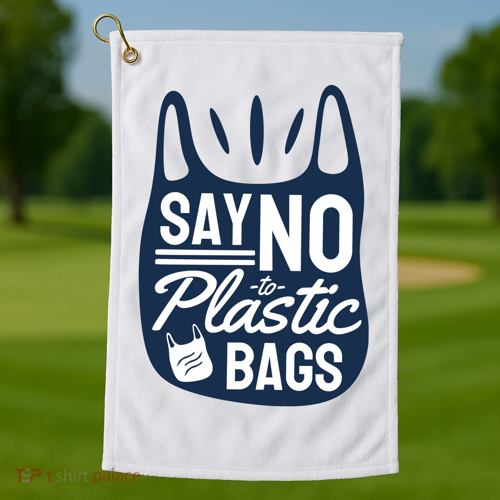 Say No To Plastic Bags Golf Towel