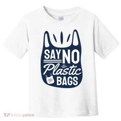 Say No To Plastic Bags Toddler T-Shirt
