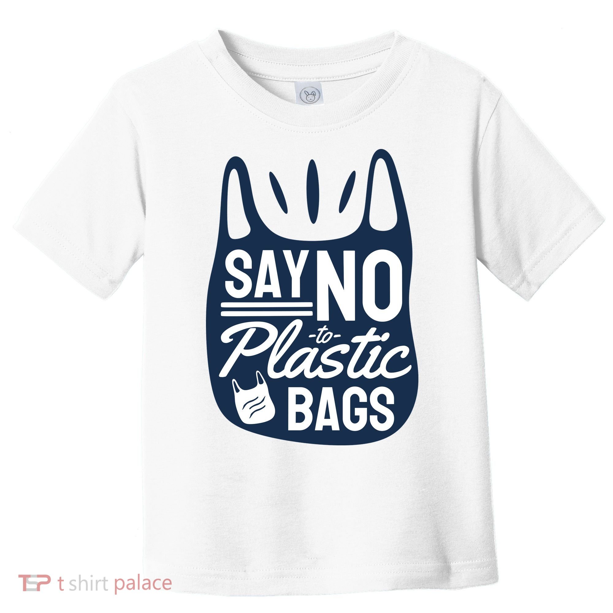 Say No To Plastic Bags Toddler T-Shirt