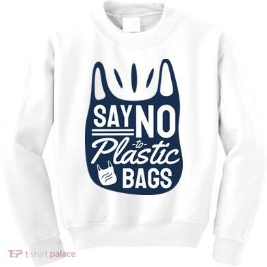 Say No To Plastic Bags Kids Sweatshirt