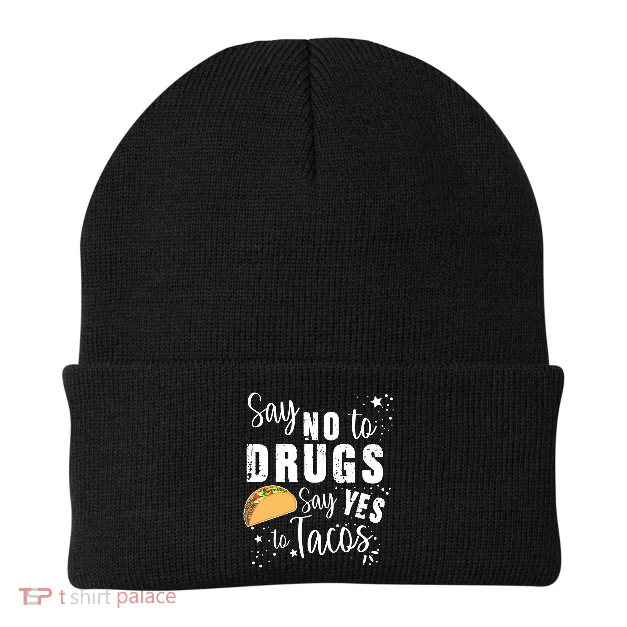 Say No To Drugs, Say Yes To Tacos Beanie