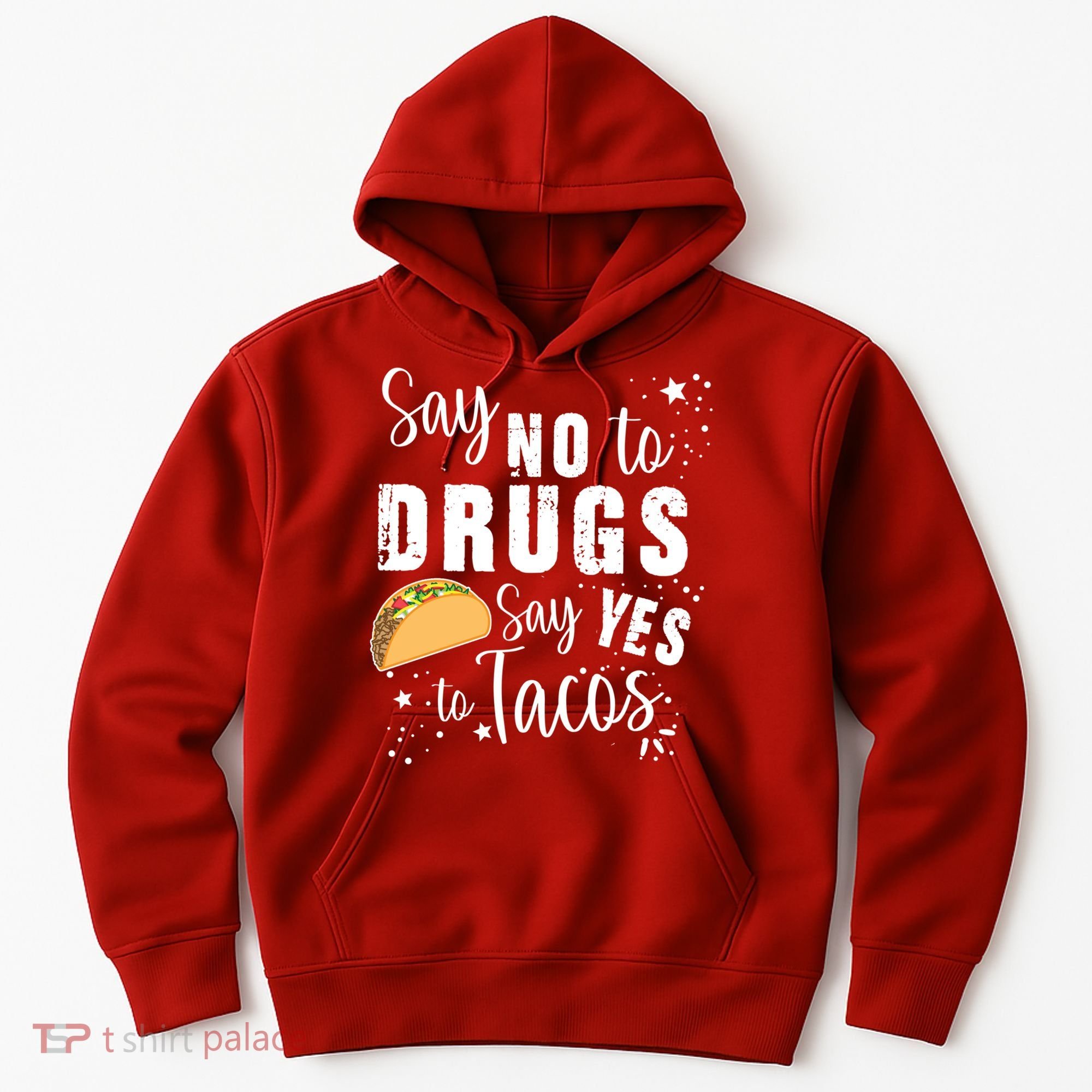 Say No To Drugs, Say Yes To Tacos Hoodie