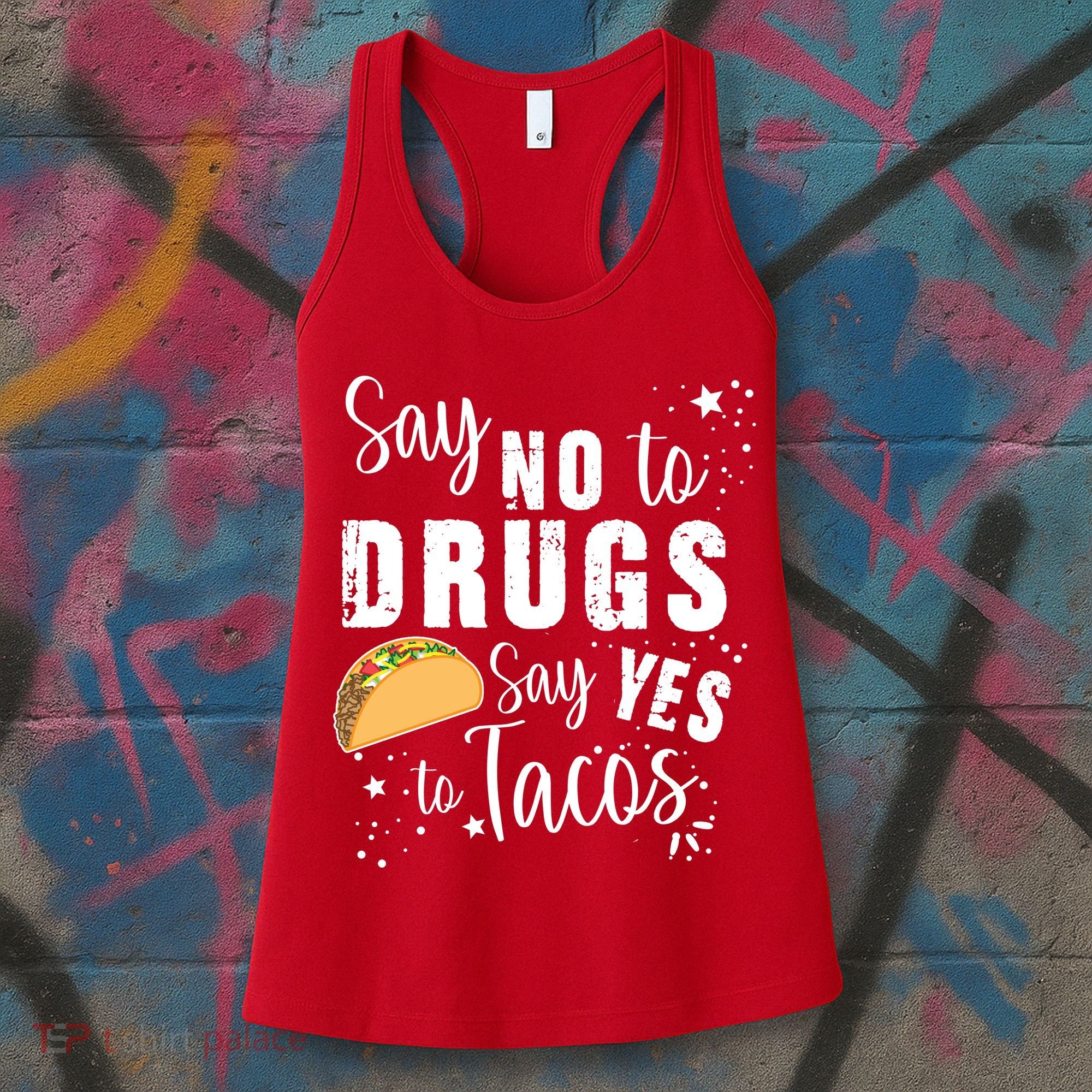 Say No To Drugs, Say Yes To Tacos Women's Tank Top