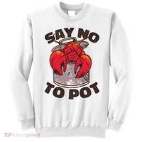 Say No To Pot Funny Sweatshirt thumb 0