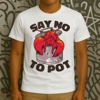 Say No To Pot Funny T-Shirt thumb 3