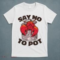 Say No To Pot Funny T-Shirt thumb 5