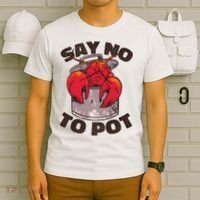 Say No To Pot Funny T-Shirt thumb 6