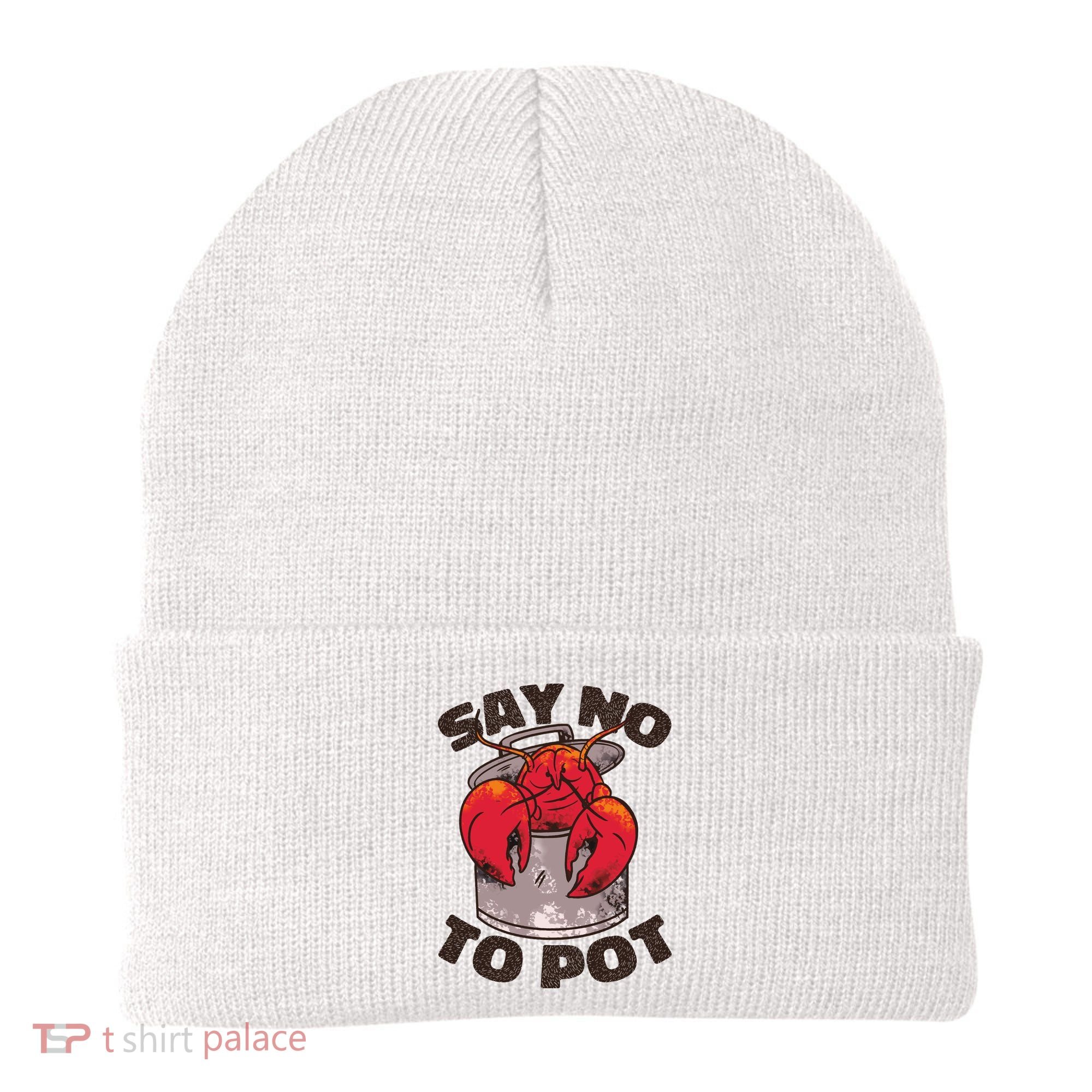 Say No To Pot Funny Beanie