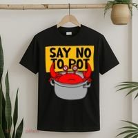Say No To Pot Funny Crab Eater Seafood Lover Crab Boil T-Shirt thumb 2