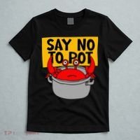 Say No To Pot Funny Crab Eater Seafood Lover Crab Boil T-Shirt thumb 5