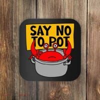 Say No To Pot Funny Crab Eater Seafood Lover Crab Boil Coaster thumb 0