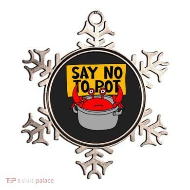 Say No To Pot Funny Crab Eater Seafood Lover Crab Boil Ornament