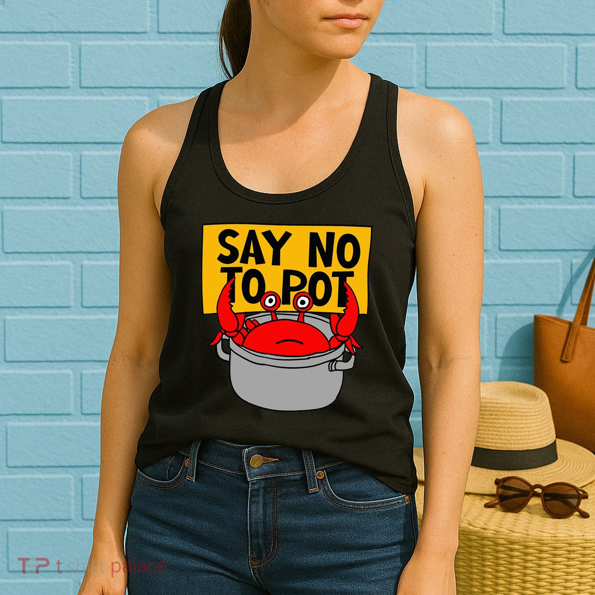 Say No To Pot Funny Crab Eater Seafood Lover Crab Boil Women's Tank Top