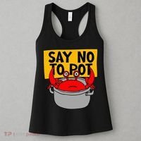 Say No To Pot Funny Crab Eater Seafood Lover Crab Boil Women's Tank Top thumb 3