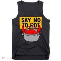 Say No To Pot Funny Crab Eater Seafood Lover Crab Boil Tank Top thumb 0