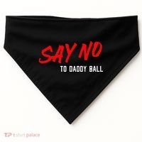 Say No To Daddy Ball USA-Made Doggie Bandana thumb 0