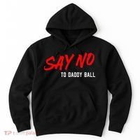 Say No To Daddy Ball Hoodie thumb 0