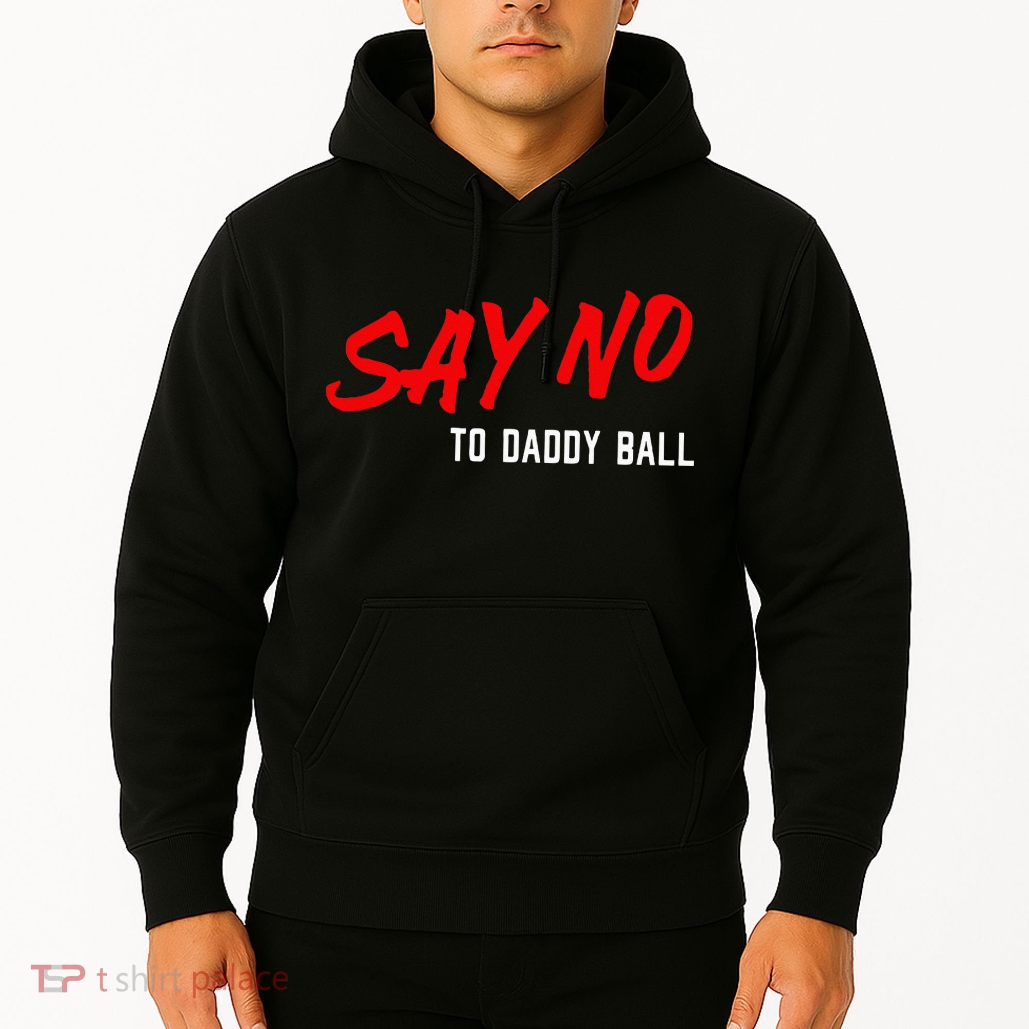 Say No To Daddy Ball Hoodie