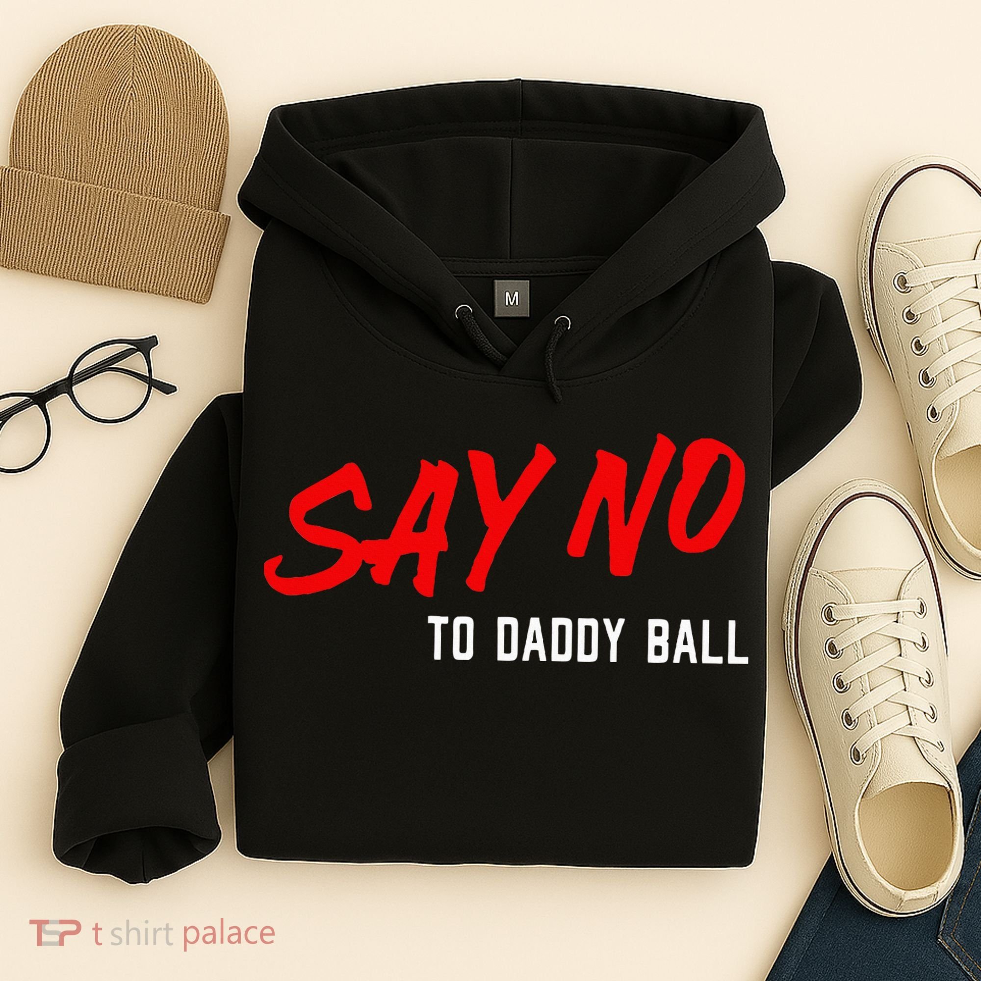 Say No To Daddy Ball Hoodie