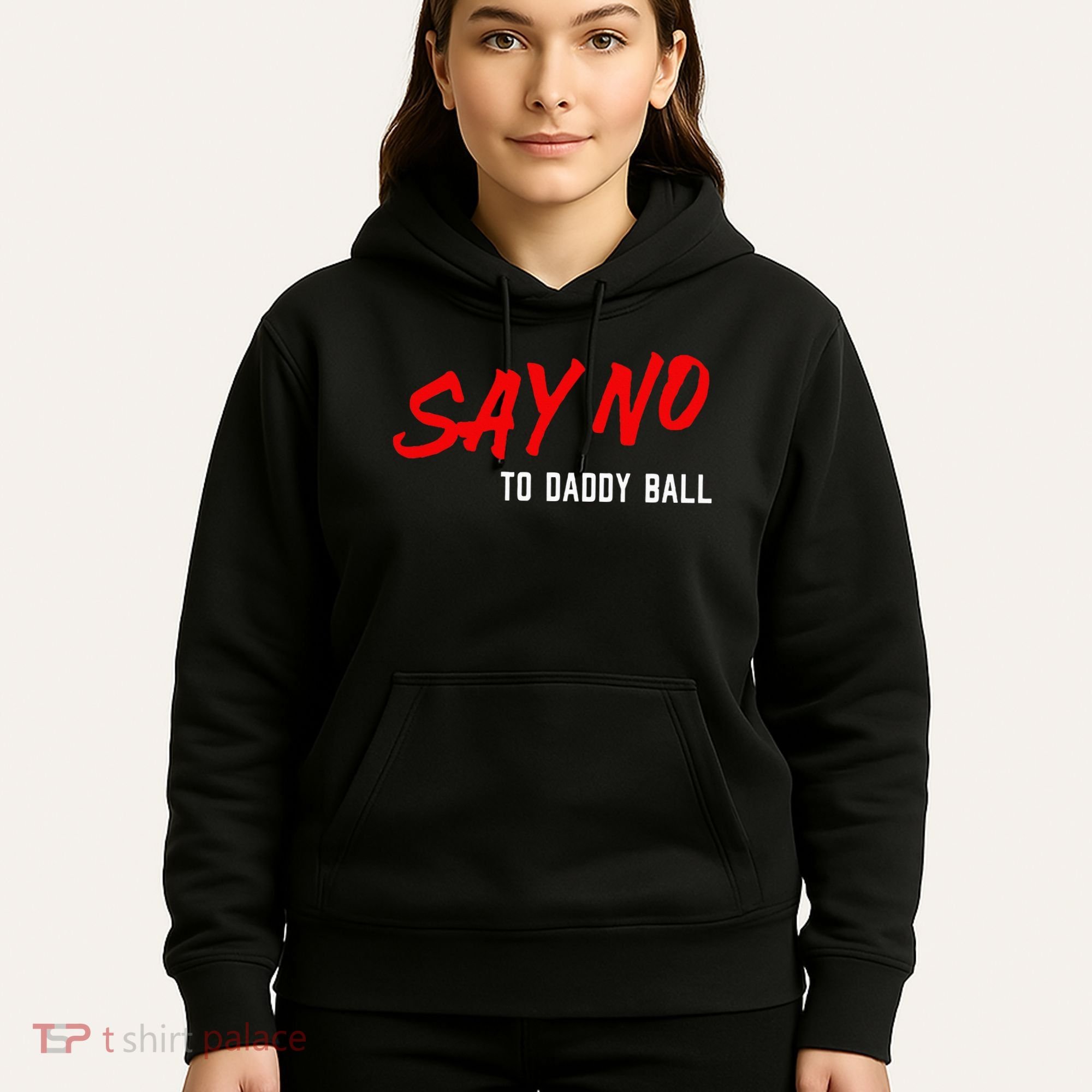 Say No To Daddy Ball Hoodie