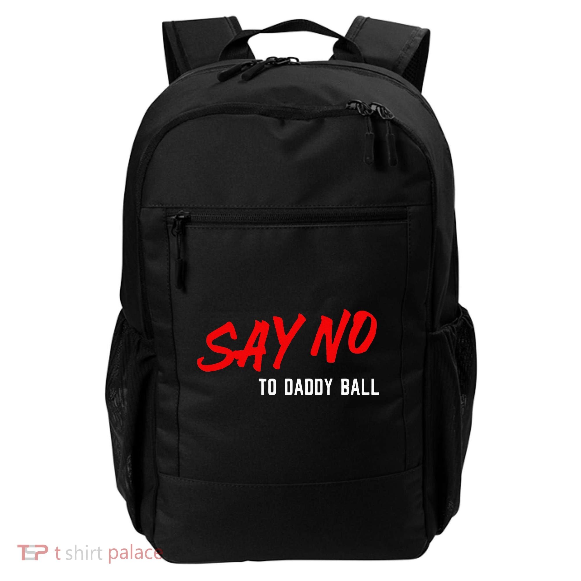 Say No To Daddy Ball Backpack