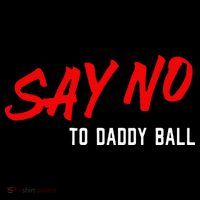 Say No To Daddy Ball Mousepad thumb 1