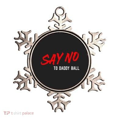 Say No To Daddy Ball Ornament