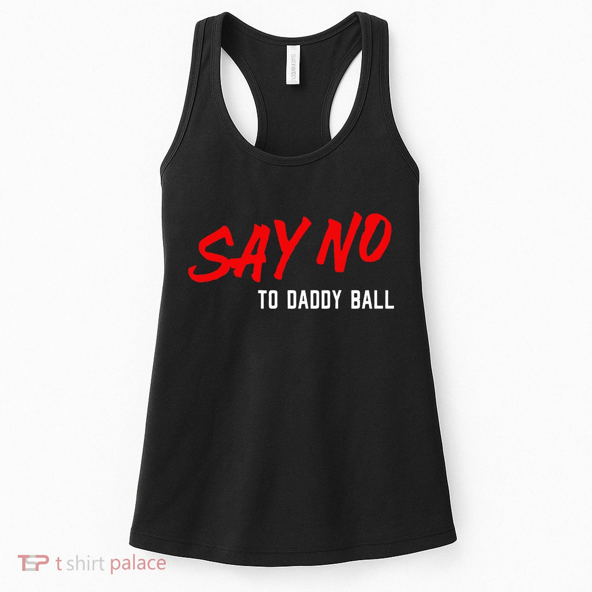 Say No To Daddy Ball Women's Tank Top