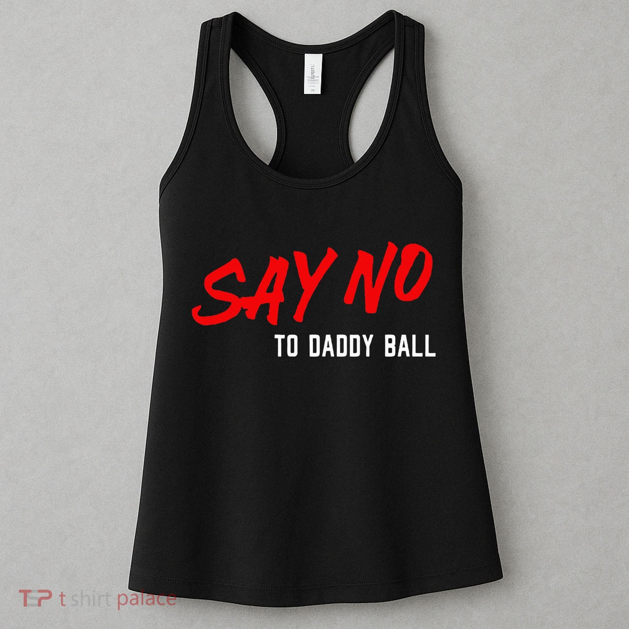 Say No To Daddy Ball Women's Tank Top