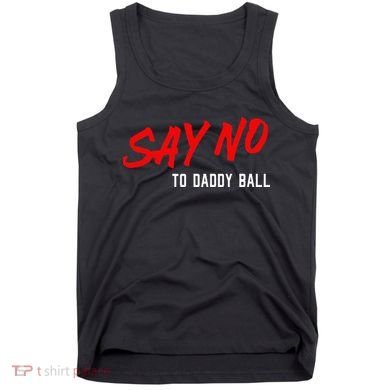 Say No To Daddy Ball Tank Top
