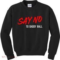 Say No To Daddy Ball Kids Sweatshirt thumb 0