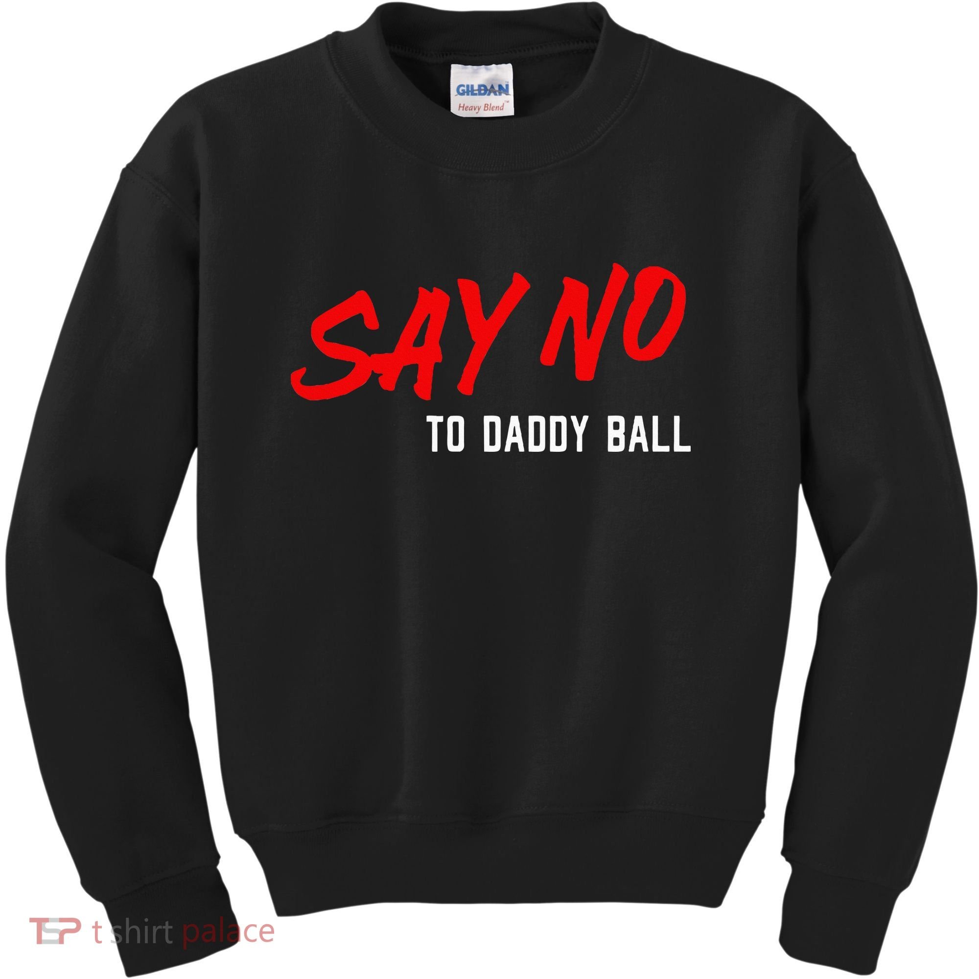Say No To Daddy Ball Kids Sweatshirt