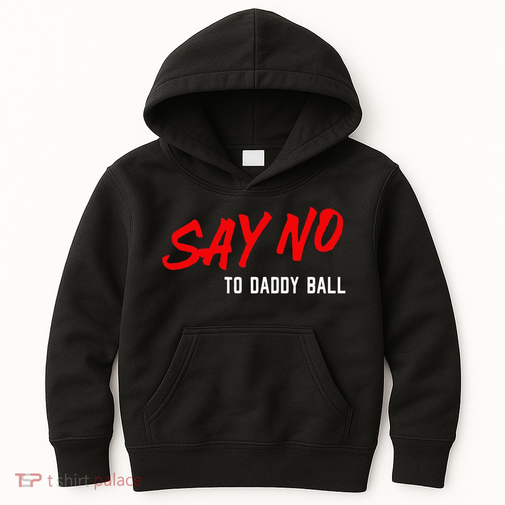 Say No To Daddy Ball Kids Hoodie