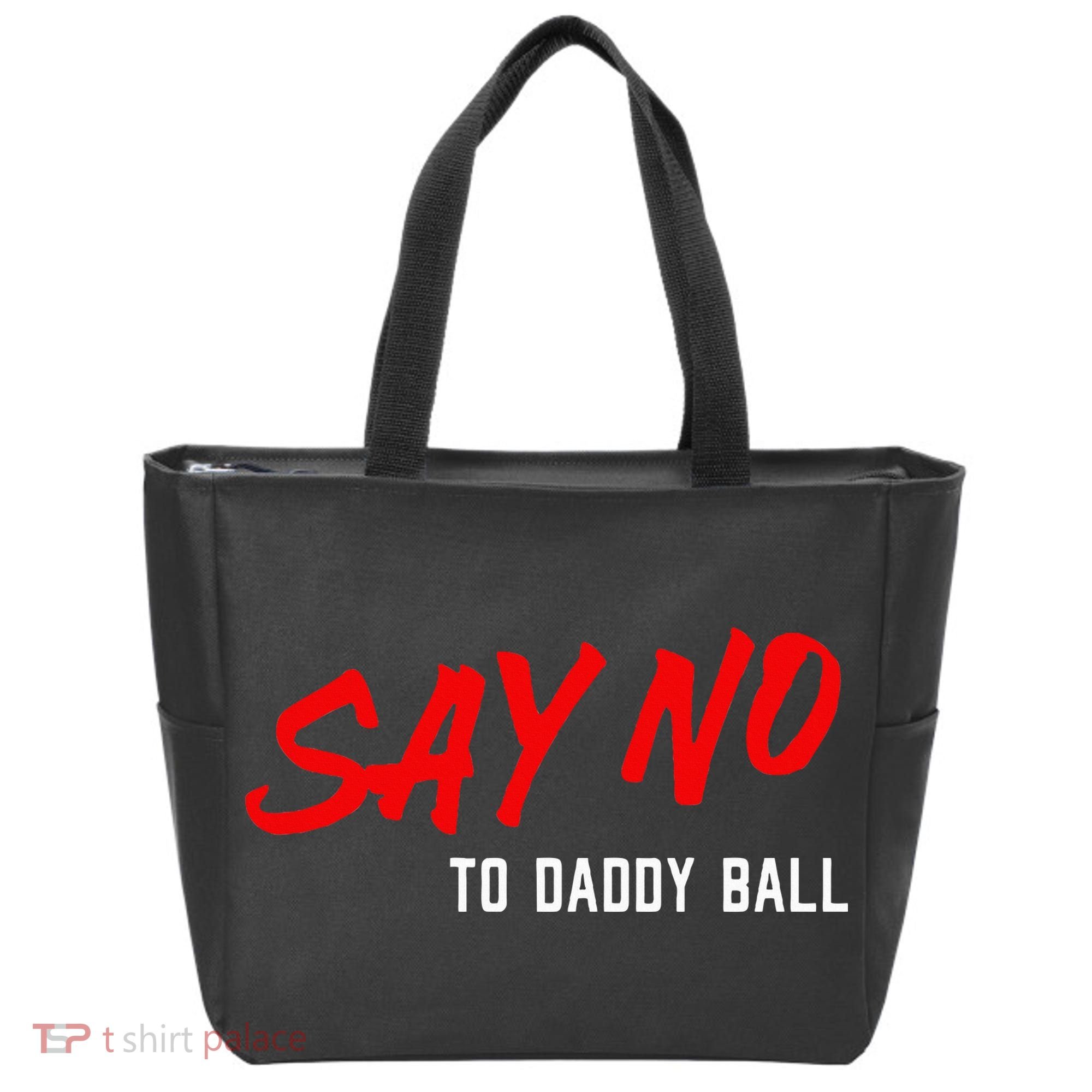 Say No To Daddy Ball Tote Bag