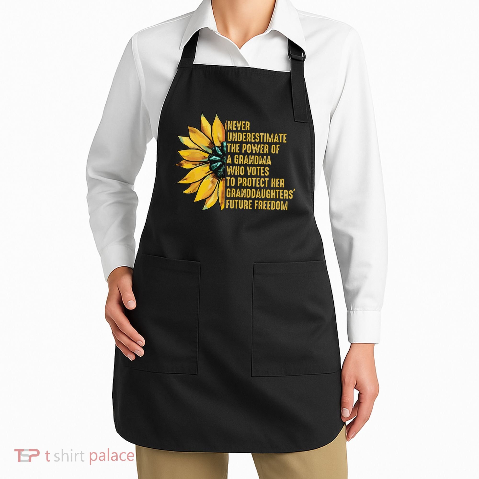Sunflower Never Underestimate The Power Of Grandma Who Votes Apron