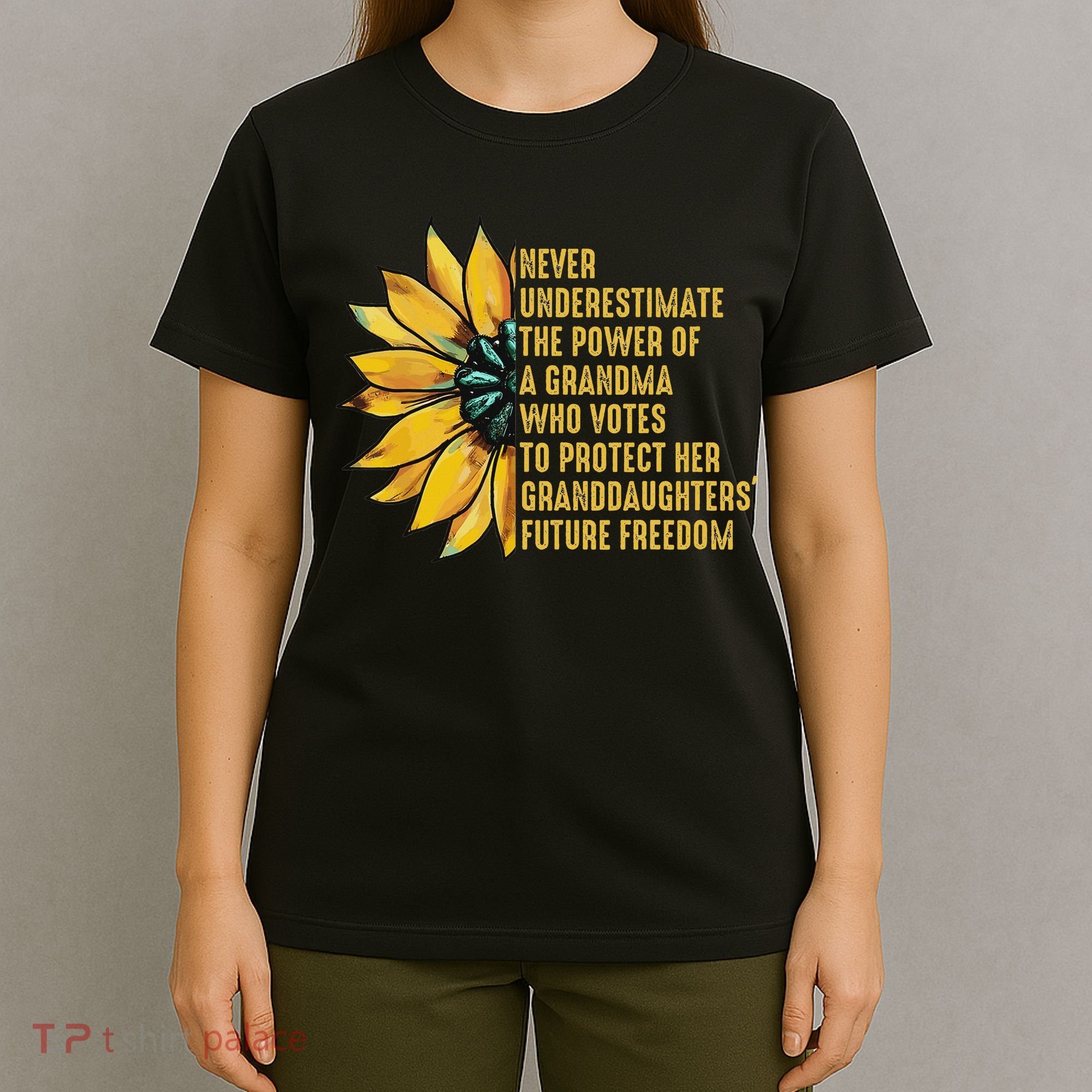 Sunflower Never Underestimate The Power Of Grandma Who Votes T-Shirt